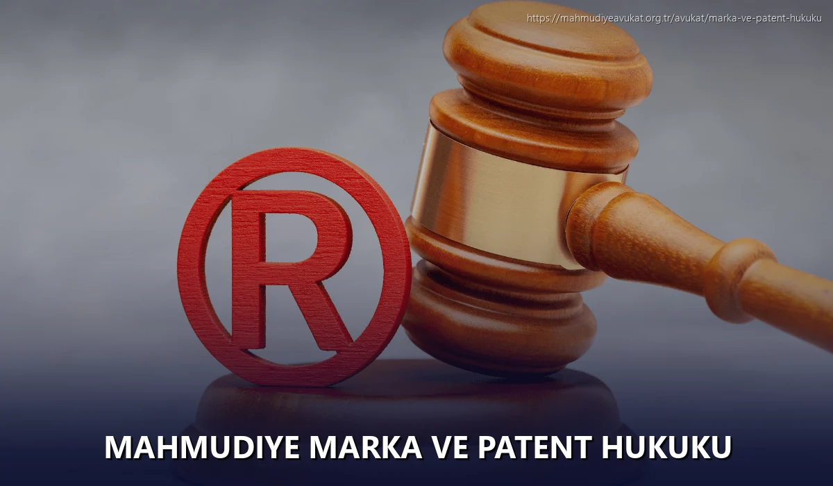 Mahmudiye Marka ve Patent Hukuku