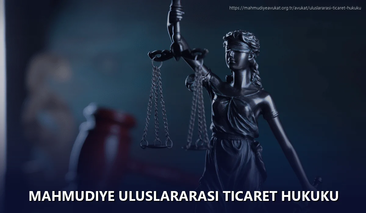 Mahmudiye Uluslararası Ticaret Hukuku